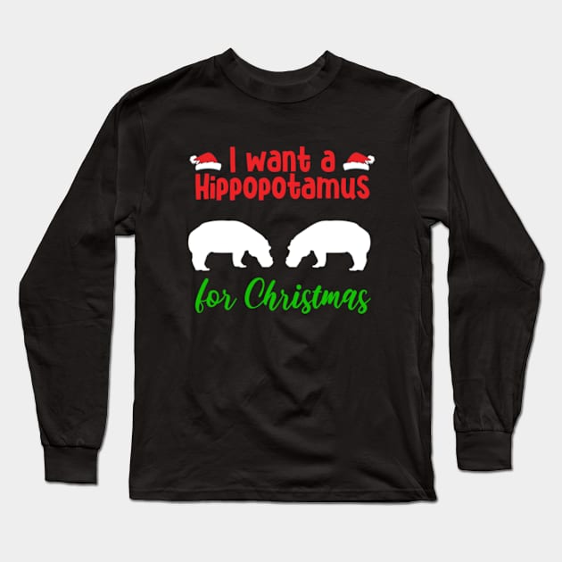 I Want Hippopotamus For Christmas Long Sleeve T-Shirt by Batrisyiaraniafitri